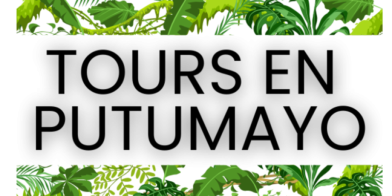Tours en Putumayo